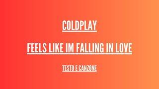 Coldplay -  Feels Like I'm Falling In Love - Traduzione Italiano