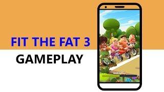 Fit the Fat 3 Gameplay | AndroIos Gameplay