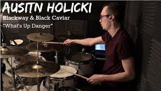 Austin Holicki - Blackway & Black Caviar - What's Up Danger - Drum Cover