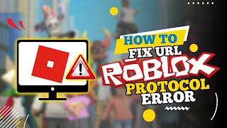 How to Fix URL Roblox Protocol Error (2024)