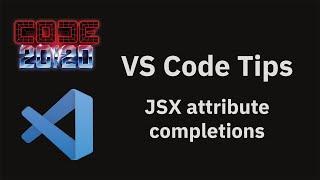 VS Code tips — JSX Attribute completions