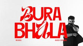 Yashraj, Akash Shravan - Bura / Bhala (Official Music Video)