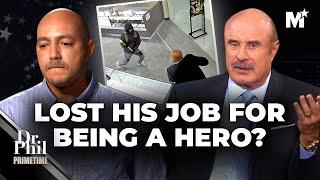 Dr. Phil: Store Security Guard FIRED for Defending Himself? | Merit Street Media