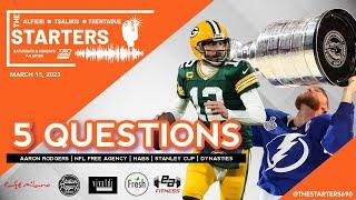 The Starters Podcast E6: 5 Questions on Rodgers, NFL Free Agency, Habs, SCF & Dynasties!