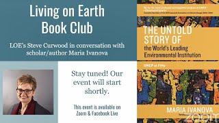 The Untold Story of the World's Leading Environmental Institution: Maria Ivanova & Living on Earth