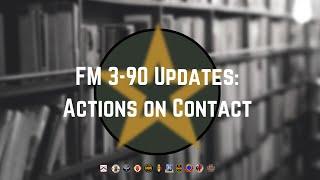 FM 3-90 Updates: Actions on Contact