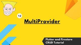 12 multi provider - Flutter, Firebase Auth and Firestore CRUD Tutorial