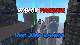 (Outdated) Roblox Parkour - Long Jump Tutorial