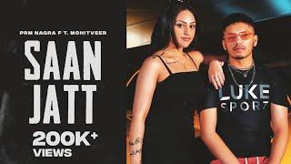 Saan Jatt | Official Music Video | Prm Nagra ft Mohit 2022