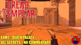 Dread Templar - E4M2 Death Palace - All Secrets No Commentary