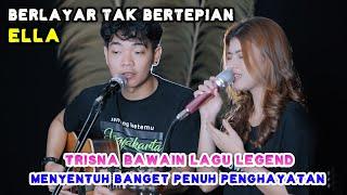 ELLA - BERLAYAR TAK BERTEPIAN ( LIVE ) TRI SUAKA FT. NABILA MAHARANI