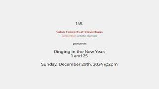 Salon Concerts: 145. Ringing in the New Year: 1 and 25