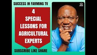 4 special lessons for AGRICULTURAL EXPERTS