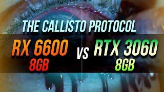 RX 6600 vs RTX 3060 8 in The Callisto Protocol  (Full HD)