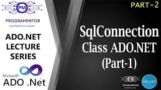 02 | SqlConnection Class ADO.NET | SqlConnection C# | SqlClient SqlConnection | Part-1 (Hindi/Urdu)