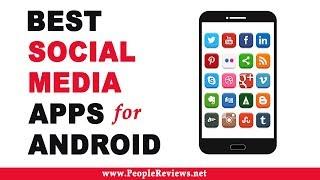 Best Social Media Apps for Android – Top 10 List