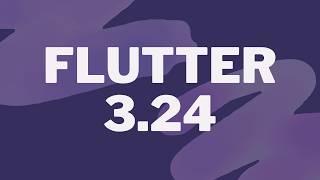 What's new in Flutter 3.24 | Flutter 2024 Updates #flutter