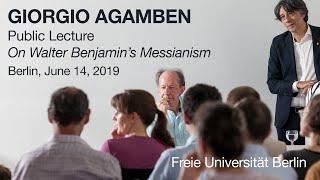 Giorgio Agamben 2019 - On Walter Benjamin’s Messianism