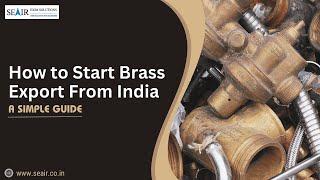 How to Start Brass Export from India: A Simple Guide