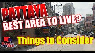 Pattaya City - Where is the best place to live around the Pattaya city area and why? (2021)