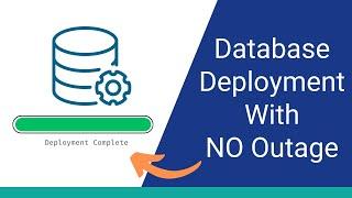 How to Deploy Database Changes With No Outage