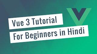 Vue 3 Tutorial For Beginners in Hindi | 2021