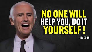 NO ONE WILL HELP YOU, DO IT YOURSELF - Jim Rohn Motivation