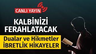  (CANLI) Dualar ve İbretlik Hikayeler | HUZUR VEREN MUHTEŞEM VİDEOLAR!