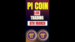 Pi Network LIVE Trading 6th March? Pi Coin Live Chart Analysis & Updates #trading #livefeed #shorts