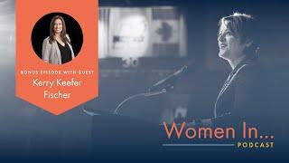 Women In... Bonus Episode: Kerry Keefer Fischer - From no degree to successful real estate empire