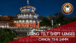 Using Tilt Shift Lenses - Canon TS-E 24mm