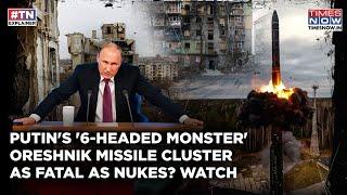 Putin's Oreshnik Cluster As Fatal As Nukes? Missile Flex On Cam As Russia Identifies Ukraine Targets