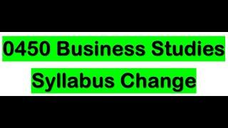 0450 IGCSE Business studies OLD syllabus VS NEW syllabus