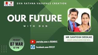 Our Future with DXN | Mr Santosh Deokar - CA | DXN RVC