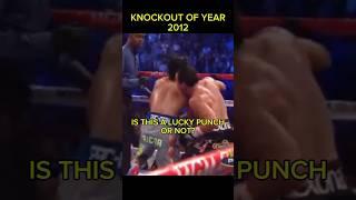 KNOCKOUT OF THE YEAR 2012! A LUCKY PUNCH OR NOT? #shortvideo #shorts #highlights #pacquiao #knockout