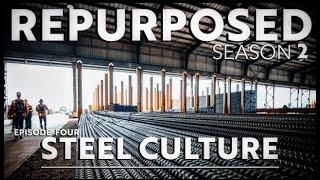 Repurposed Season 2 Episode 4: Steel Culture