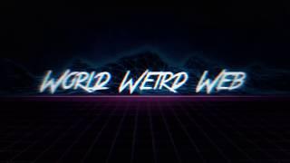 World Weird Web - Who? Why? How? When?