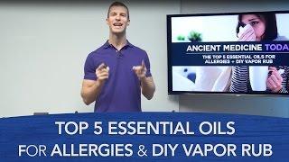 Top 5 Essential Oils for Allergies & DIY Vapor Rub