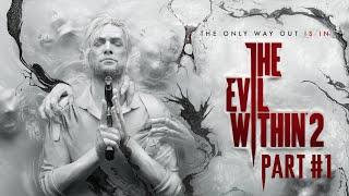 The Evil Within 2 Прохождение на 100% (CЛОЖНОСТЬ - AKUMU) - PART #1