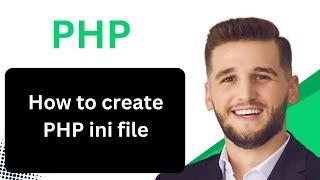 How to create php ini file 2024