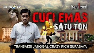 [FULL] REALITAS - Transaksi Janggal Crazy Rich Surabaya