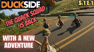 DUCKSIDE (Gameplay) S:1 E:1 - The Quack Squad Is Back With A New Adventure