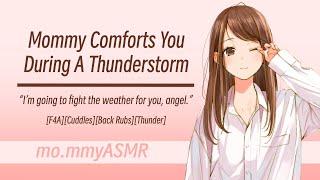 Mommy Comforts You During A Thunderstorm [F4A][Cuddles][Back Rubs][Thunder]