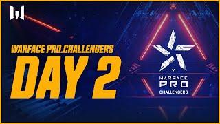 Турнир Warface PRO.Challengers I-II. Day 2