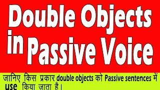 Double Objects in Passive voice || Active Passive with two objects