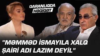 "Məmməd İsmayıla xalq şairi adı lazım deyil"- Professor İlham Rəhimov - QARANLIQDA HƏQİQƏT