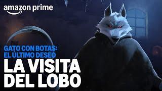 Gato con botas: El último deseo - La visita del Lobo | Amazon Prime