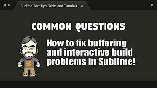 [CQ09] Buffering and Interactive Builds