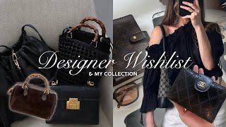 Luxury Handbag Wishlist & Collection  while everyone is selling...I am buying! 