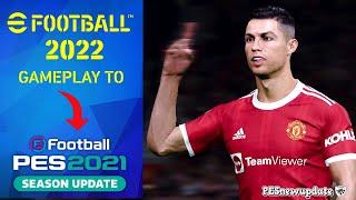 eFootball 2022 Gameplay to PES 2021 by PESNewupdate